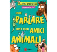 Come parlare con i tuoi amici animali (Illustrati)