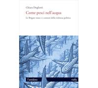 Come pesci nell'acqua. Le Brigate rosse e i contesti della violenza politica (L' antidoto)