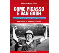 Come Picasso e Van Gogh. La storia di John Super Tramp Robertson (Selezione)