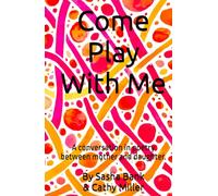 Come Play With Me: A conversation in poetry between mother and daughter. (Haiku)