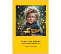 COME, PLAY WITH ME: WRITER'S CAMP 3rd ANTHOLOGY