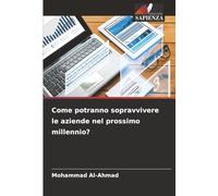 Come potranno sopravvivere le aziende nel prossimo millennio?