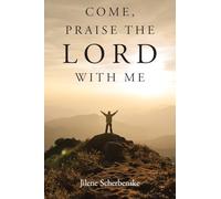 Come, Praise the Lord with Me
