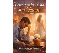 Come Prendersi Cura di un Fungo: Una riflessione intima su un amore che appassisce in silenzio dinanzi alla cecità emotiva nella coppia