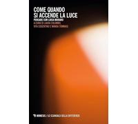 Come quando si accende la luce. Pensare con Luisa Muraro (Lo scandalo della differenza)