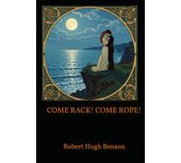 COME RACK! COME ROPE!: A Tale of Forbidden Love and Courage in Elizabethan England