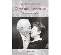 Come rami intrecciati - La nostra storia