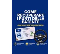 Come Recuperare i Punti Della Patente: Guida Pratica 2026 - Corsi Di Recupero, Punteggio a Zero e Cosa Fare In Caso Di Sospensione o Revisione