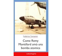 Come Remy Montillard amò una bomba atomica