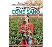 Come rico, come sano: Trucos y recetas sabrosas, saludables y muy accesibles (Cocina, dietética y Nutrición)