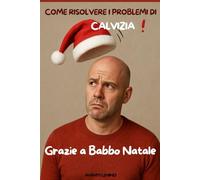 Come risolvere i problemi di calvizia grazie a Babbo Natale: Il VERO regalo per un Secret Santa