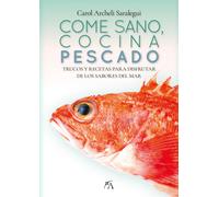 Come sano, cocina pescado | Carol Archeli Saralegui