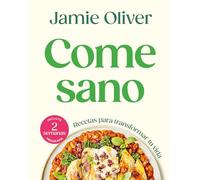 Come sano: Recetas para transformar tu vida (Cocina de autor)