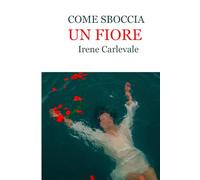 COME SBOCCIA UN FIORE