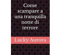 Come scampare a una tranquilla notte di terrore