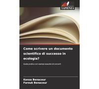 Come scrivere un documento scientifico di successo in ecologia?: Guida pratica con esempi esaustivi di concerti
