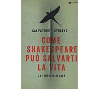Come Shakespeare può salvarti la vita. La tempesta di Sasà (Tascabili)