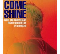 Come Shine - Come Shine/Norwegian Radio Orch : In concert