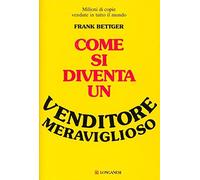 Come si diventa un venditore meraviglioso (La vostra via. Grandi guide)