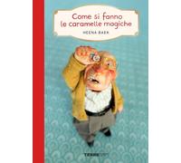Come si fanno le caramelle magiche. Ediz. a colori (Acchiappastorie)