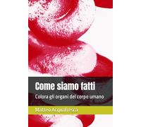 Come siamo fatti: Colora gli organi del corpo umano