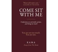 Come Sit With Me: Confessions on surrender, praise, and being too much