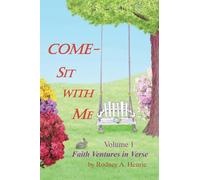 Come - Sit With Me: Faith Ventures in Verse