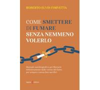 Come smettere di fumare senza nemmeno volerlo