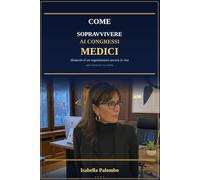 Come sopravvivere ai congressi medici: memorie di un organizzatore ancora in vita