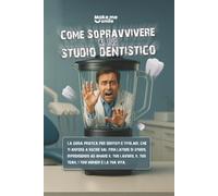 Come Sopravvivere Al Tuo Studio Dentistico