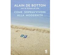 Come sopravvivere alla modernità (Biblioteca della Fenice)