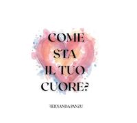 Come sta il tuo cuore?: Un diario per fermarti, scrivere e vederti meglio.