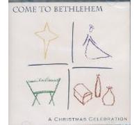 Come to Bethlehem: A Christmas Celebration