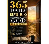 COME TO GOD FOR GUIDANCE: 365 Daily Devotions to Hear God's Voice, Find Direction,and Strengthen Your Faith