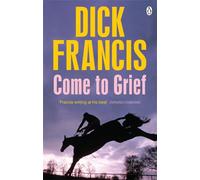 Come To Grief (Francis Thriller)