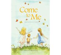 Come to Me: Daily Devotions for Children