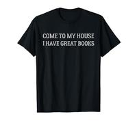 Come To My House I Have Great Books Women Tee Camiseta