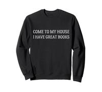 Come To My House I Have Great Books Women tee Sudadera