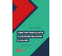 Come trattare gli altri e costruire relazioni di valore (Traiettorie)