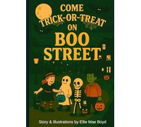 Come Trick-Or-Treat on Boo Street: A Spooky, Sweet, and Inclusive Halloween Adventure for Kids of All Ages