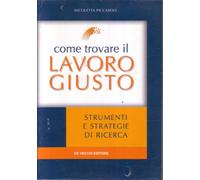 Come Trovare Il Lavoro Giusto. Stru (La tua carriera)