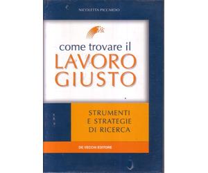 Come Trovare Il Lavoro Giusto. Stru (La tua carriera)