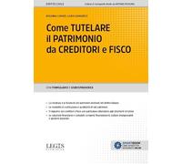 Come tutelare il patrimonio da creditori e fisco (Diritto civile)