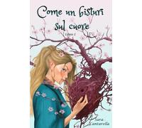 Come un Bisturi sul Cuore: Libro 1