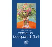 Come un bouquet di fiori (Narratori Rogiosi)
