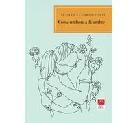 Come un fiore a dicembre (Brenar. Narrativa)
