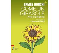 Come un girasole. Note di preghiera (Autori per l'educazione)