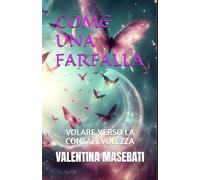 COME UNA FARFALLA: VOLARE VERSO LA CONSAPEVOLEZZA