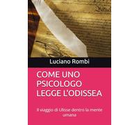 COME UNO PSICOLOGO LEGGE L'ODISSEA: Il viaggio di Ulisse dentro la mente umana