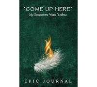 "Come Up Here": My Encounters With Yeshua